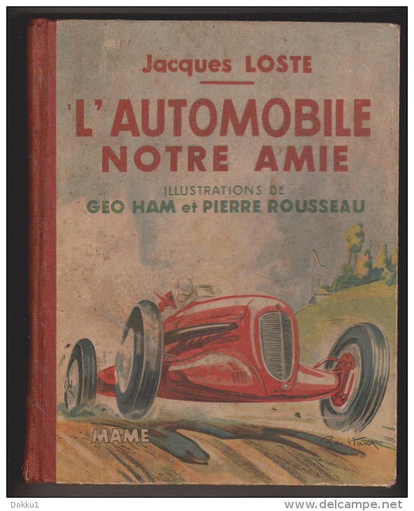 L'automobile Notre Amie - Par Jacques Loslte - Illustrations De Géo Ham Et Pierre Rousseau - Maison Mame - Autres & Non Classés