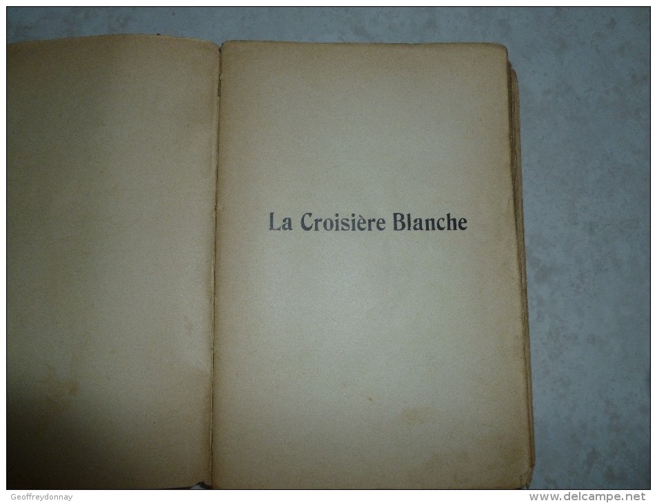 Roger Crouquet La Croisiere Blanche 1928 Dedicacé (livre De Guerre) - Gesigneerde Boeken