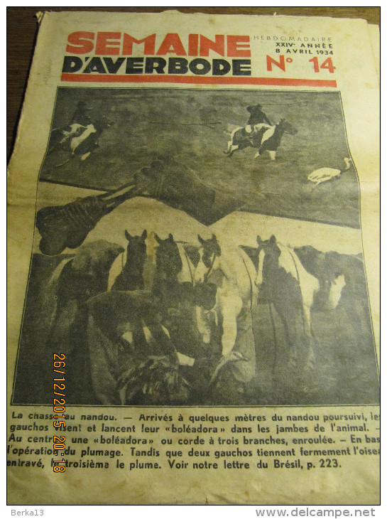 LA SEMAINE D'AVERBODE  XXIVe Année  N° 14 - 8 Avril 1934 Lettre Du Brésil: La Chasse Au Nandou - Informations Générales