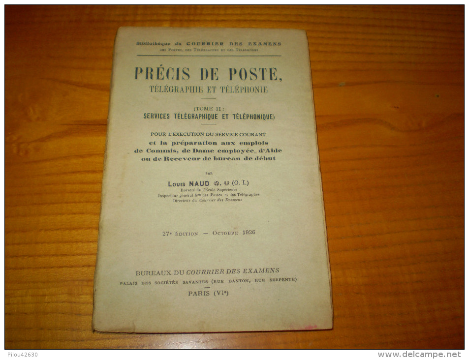 Précis De Poste , Télégraphie Et Téléphonie Pour Service Courant De Commis,de Dame Employée... De Louis Naud - Postregelgevingen
