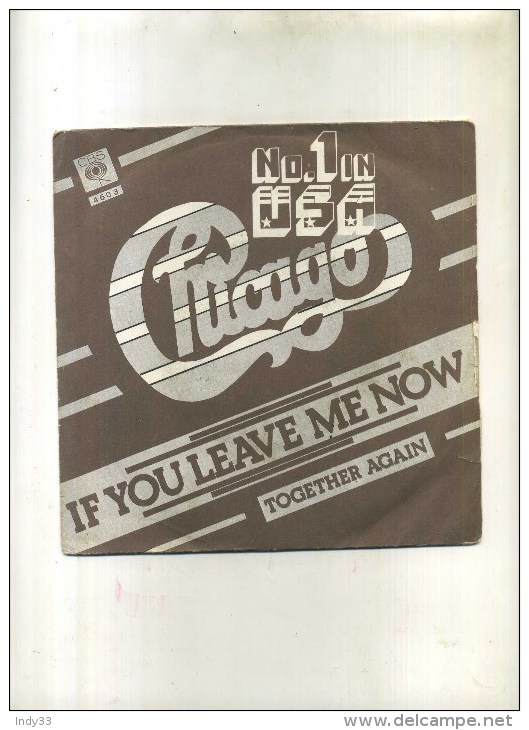 - CHICAGO . 45 T. IF YOU LEAVE ME NOW . 1976 . - Rock