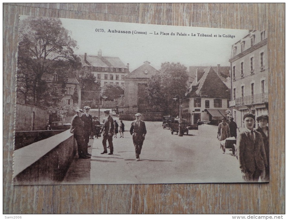 CPA  23 AUBUSSON PLACE DU PALAIS  TRIBUNAL ET COLLEGE - Aubusson