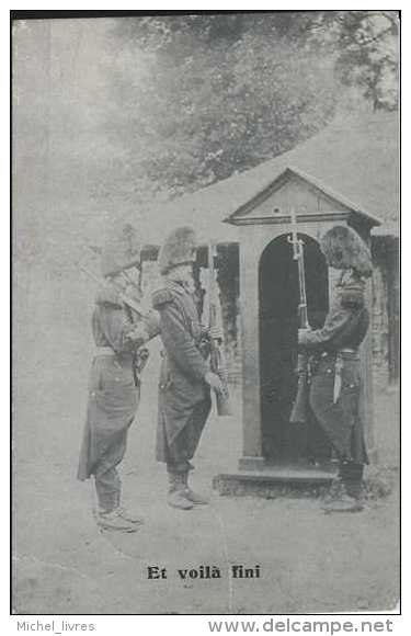Guerre 1914-1918 - Et Voilà C'est Fini - Trois Soldats En Uniforme -  Tenue D'apparat - Circulé En 1919 - TBE - Uniformes