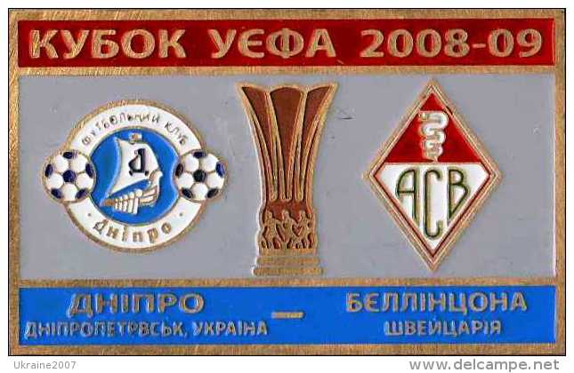 Football Soccer. Pin 2008-2009 Dnipro Dnepropetrovsk (Ukraine) - Bellinzona (Switzerland) - Football