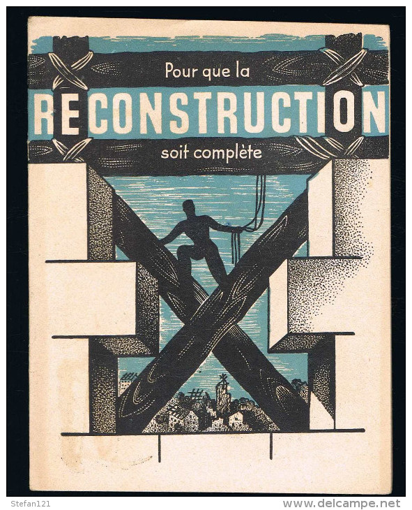 Pour Que La Reconstruction Soit Complète -  Pas De Date 1944 ?? - 14 Pages 15,5 X 12 Cm - Guerre 1939-45