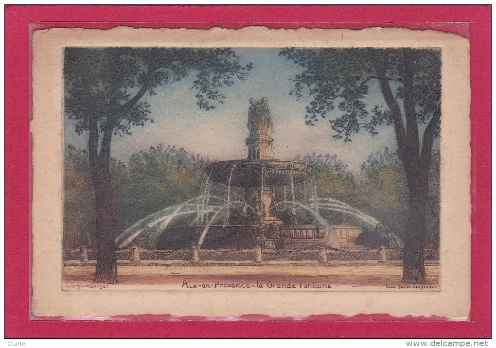 AIX-EN-PROVENCE - 13 - MONUMENTS - FONTAINES - EAU-FORTE ORIGINALE DE G.Schlumberger - La Grande Fontaine - Aix En Provence