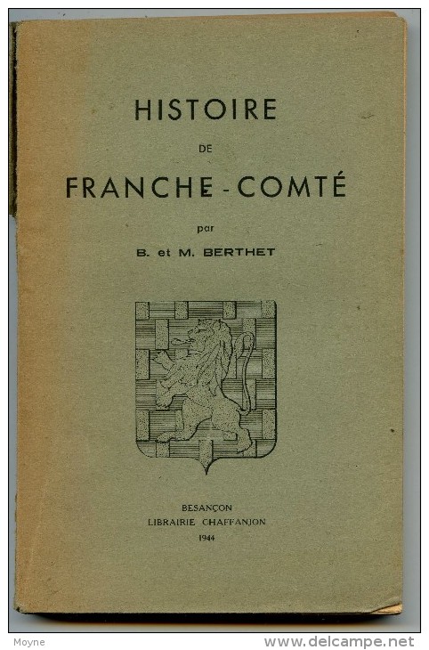 Jura - HISTOIRE  DE  FRANCHE - COMTE  - Par  :  B. Et M. Berthet  - Edit. Lib. Chaffanjon , Besançon 1944 - Franche-Comté