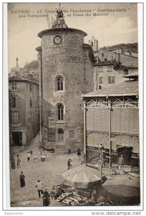 83  HYERES     Chapelle De L'ancienne " Commanderie " Des Templiers Et Place Du Marché - Hyeres