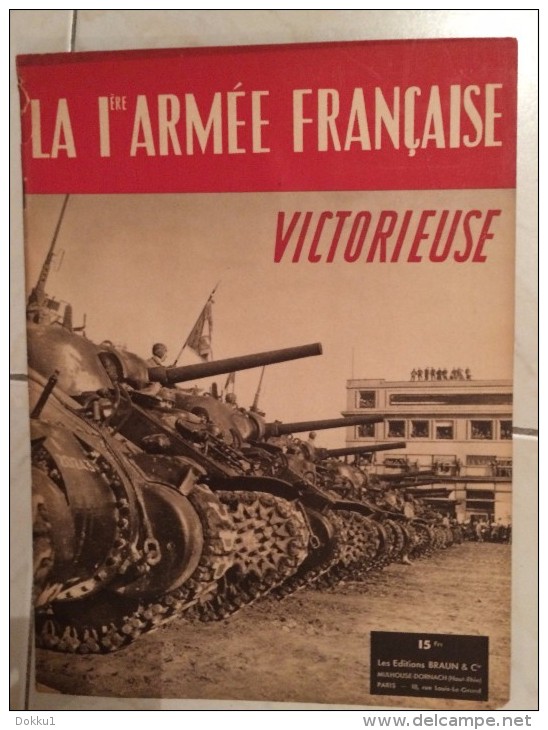 La Première Armée Française Victorieuse, Colmar, Munster, Rouffach  - Editions Braun & Cie -  Mars Ou Avril 1945 - Guerre 1939-45