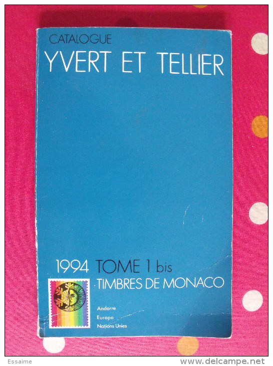 Catalogue Yvert Et Tellier 1994, Tome 1 Bis. Timbres De Monaco Andorre Europa Nation-Unies - Frankrijk