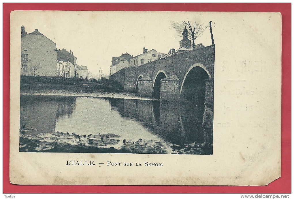 Cartes Province De Luxembourg / Petit Prix - Etalle - Pont Sue La Semois ( Voir Verso ) - Etalle