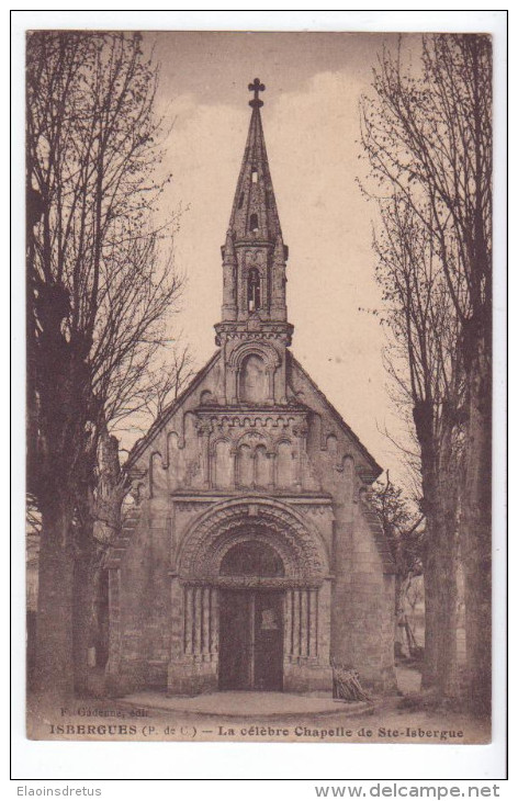 Isbergues (62) - La Célèbre Chapelle De Ste-Isbergue. Petit Pli Coin Gauche Bas, A Circulé (1922). - Isbergues