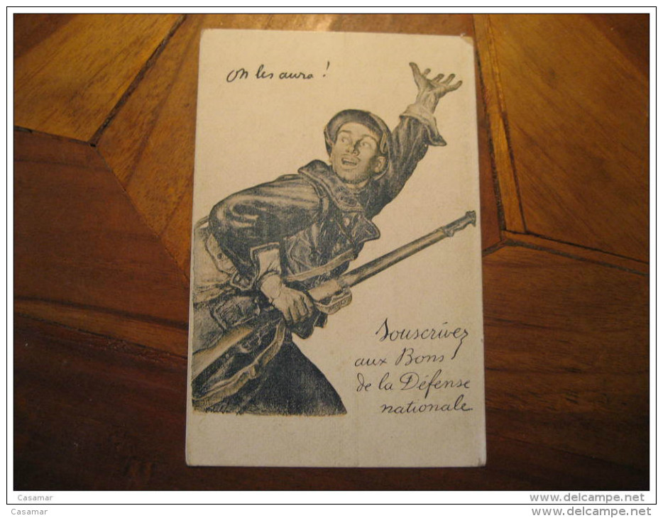 Souscrivez Aux Bons Et Obligations De La Defense Nationale Soldier Post Card WW1 Militar War France - Guerre De 1914-18