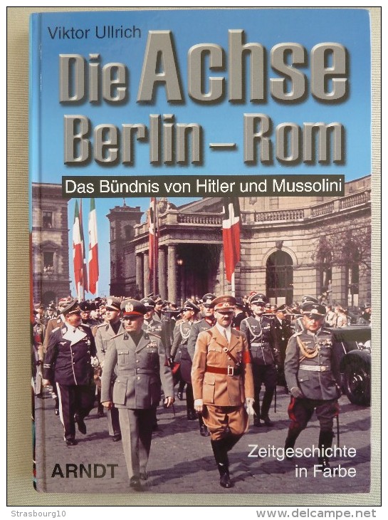 WWII - DIE  ACHSE BERLIN - ROM - DAS BUNDNIS HITLER UND MUSSOLINI - ZEITGESCHICHETE IN FARBE - German