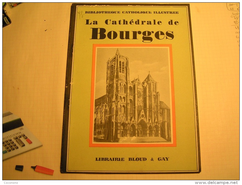 Livre - Cathédrale De Bourges Par M. Le Chanoine Villepelet - Bibliothèque Catholique Illustrée - Librairie Bloud Et Gay - Kunst