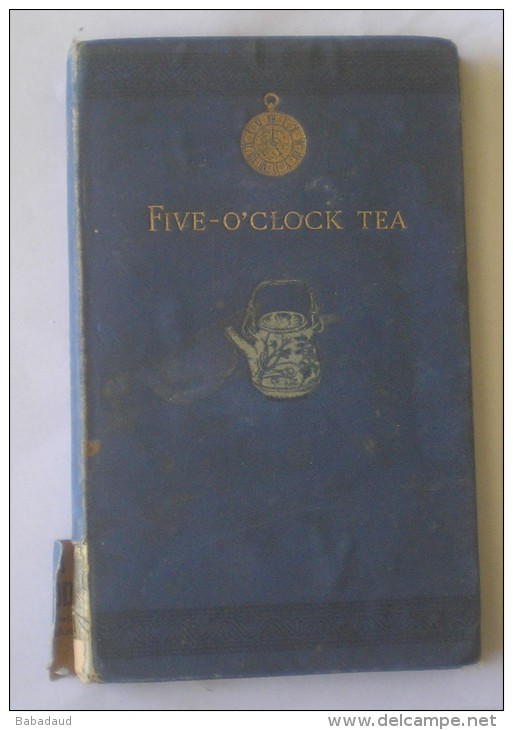 FIVE-O'CLOCK TEA, By The Author Of  "Breakfast Dishes" And "Savouries &amp; Sweets" - Britse