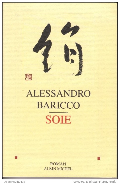 LIVRE DE ALESSANDRO BARICCO "SOIE" ROMAN ALBIN MICHEL - Altri & Non Classificati