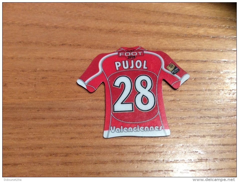 Magnet Serie JUST FOOT 2009 "PUJOL - 28 - Valenciennes" - Magnets