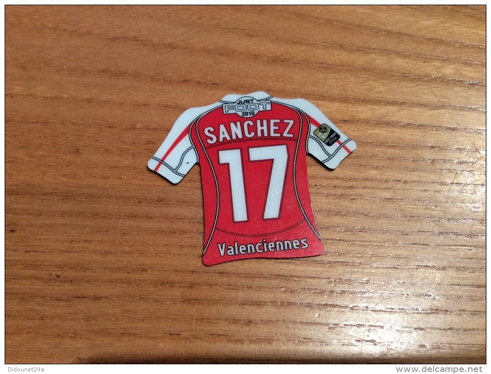 Magnet Serie JUST FOOT 2009 "SANCHEZ - 17 - Valenciennes" - Magnets