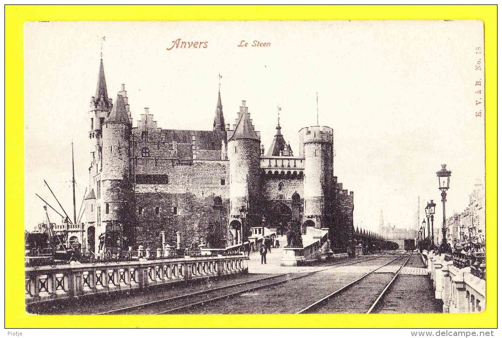 * Antwerpen - Anvers - Antwerp * (E.V. à B., Nr 18) Le Steen, Chateau, Tramway, Port, Schelde, Escaut, Kasteel, Musée - Antwerpen