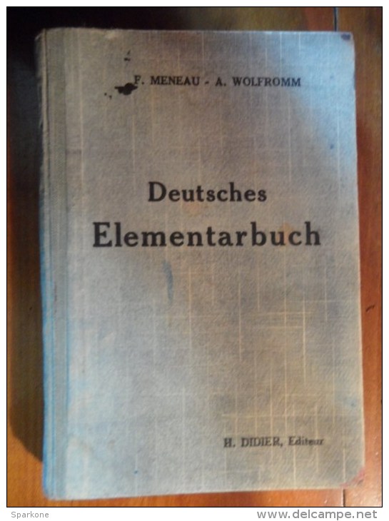 Deutsches Elementarbuch  (F. Meneau - A. Wolfromm) éditions H. Didier  De 1935 - Livres Scolaires