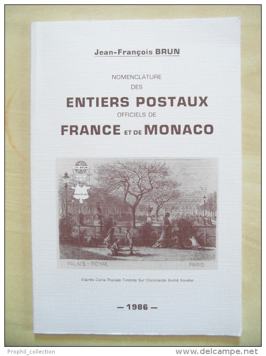 Catalogue Nomenclature Des Entiers Postaux De France Et Monaco 1986 Par J-F BRUN (58 Pages En Noir Et Blanc) - France