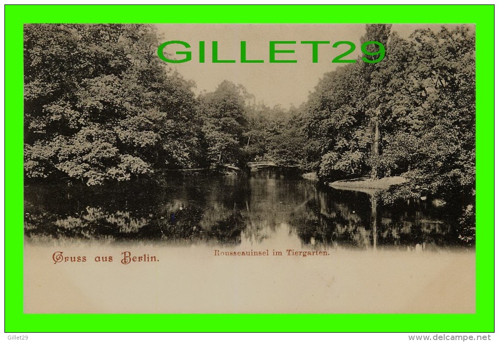 TIERGARTEN - GRUSS AUS BERLIN - ROUSSEAUINSEL, 1900 - UNDIVIDED BACK - MINT CONDITION - Tiergarten