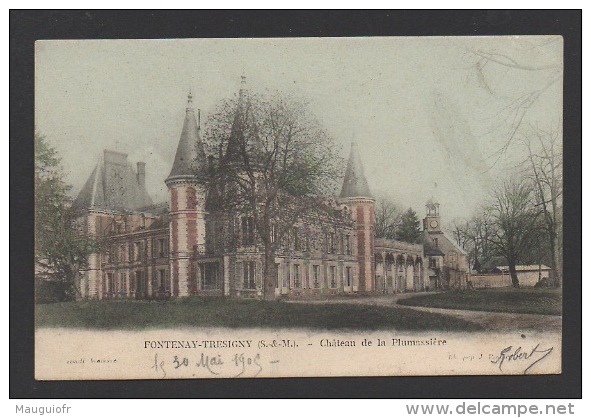 DF / 77 SEINE ET MARNE / FONTENAY-TRESIGNY / CHÂTEAU DE LA PLUMASSIÈRE / CIRCULÉE EN 1905 - Fontenay Tresigny