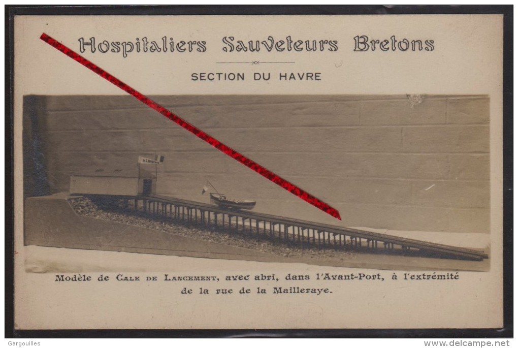 76 LE HAVRE -- Hospitaliers Sauveteurs Bretons _ Section Du Havre _ Modèle De Cale De Lancement....rue De La Mailleraye. - Non Classificati