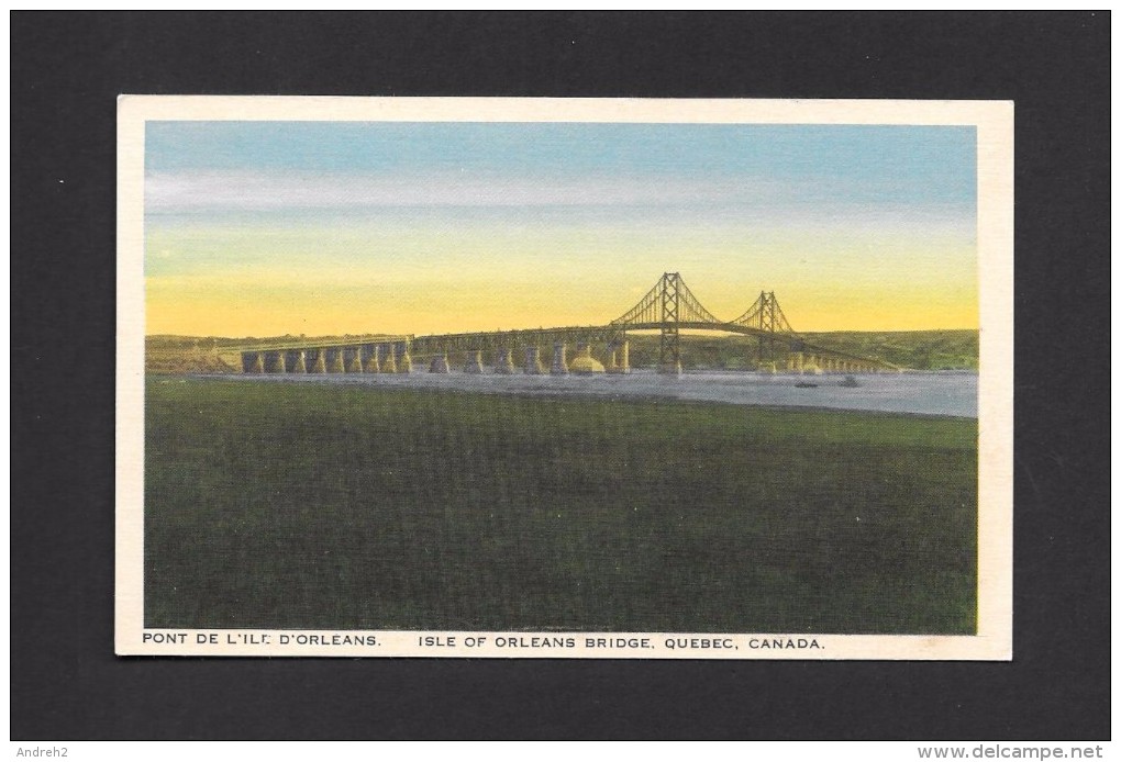 PONT - BRIDGE - ILE D'ORLÉANS - QUÉBEC - PONT DE L' ILE D'ORLÉANS - ISLE OF ORLEANS BRIDGE - BY CANADIAN ART DEEPTONE - Ponts