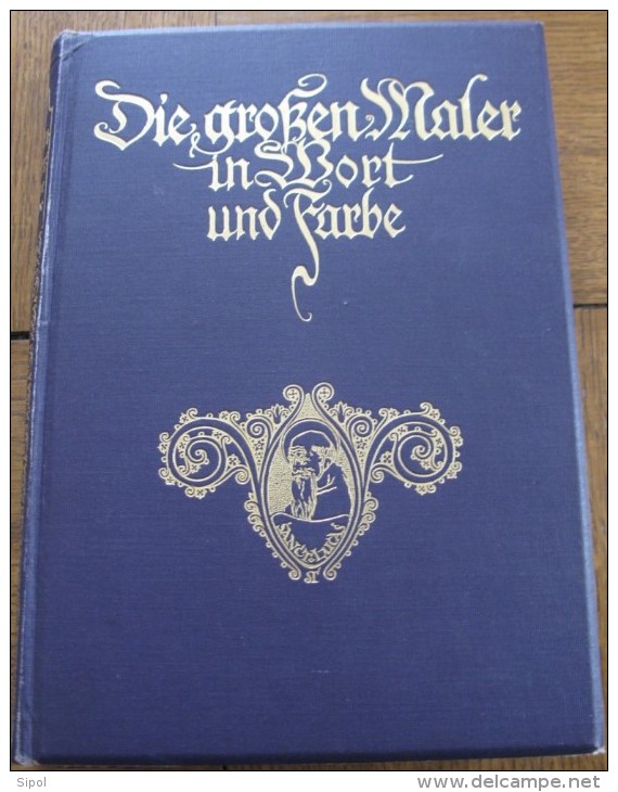 Die Grossen Maler In Wort Und Farbe - Philippi - 96 Pages  De Texte Et 120 Ill.coul. Début 1900 Couverture Rigide - Schilderijen &  Beeldhouwkunst