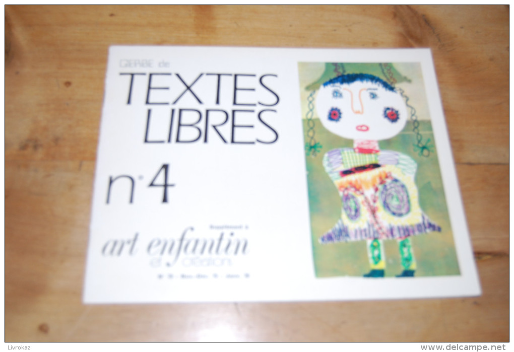 Gerbe De Textes Libres N°4 Supplément à Art Enfantin Et Créations N°79 (1975/1976) CEL Pédagogie Freinet, Couleurs TBE - Other & Unclassified