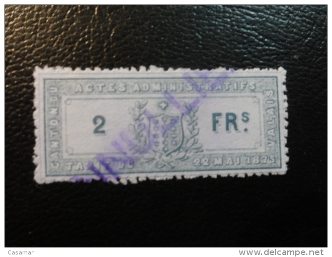 Actes Administratifs Canton Du VALAIS 2 Francs Fiscal Stempel Marke  Timbre Fiscal Stamp Revenue Suisse Switzerland - Revenue Stamps