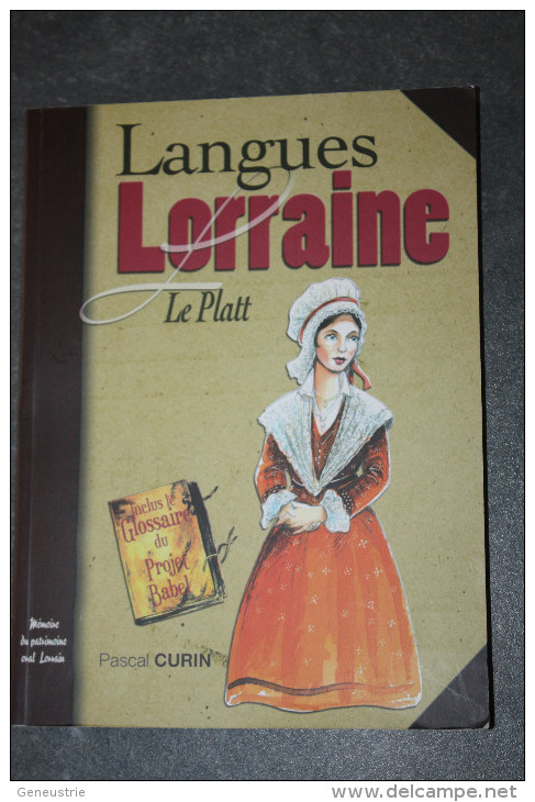 Livre "La Langue Lorraine - Le Platt" Par Pascal Curin - Le Parler De Meurthe Et Moselle - Lorraine - Lorraine - Vosges