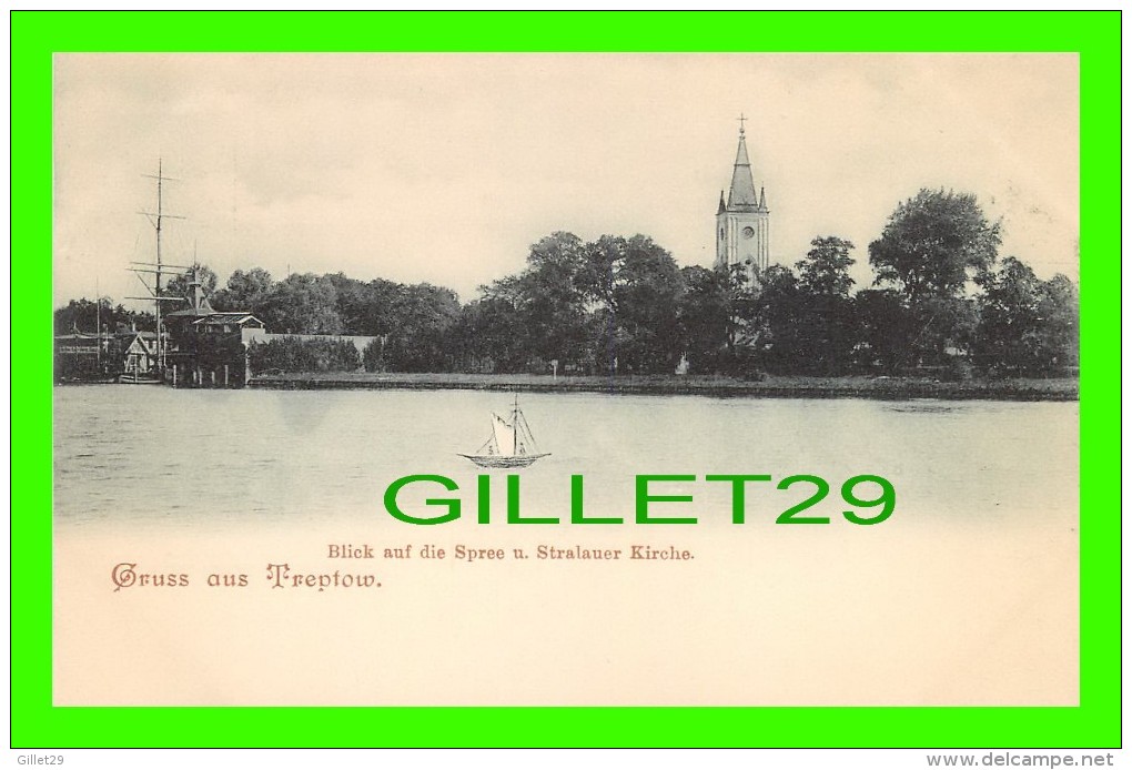 GRUSS AUS TREPTOW - BLICK AUF DIE SPREE U. STRALAUER KIRCHE - UNDIVIDED BACK - 1900 - - Treptow