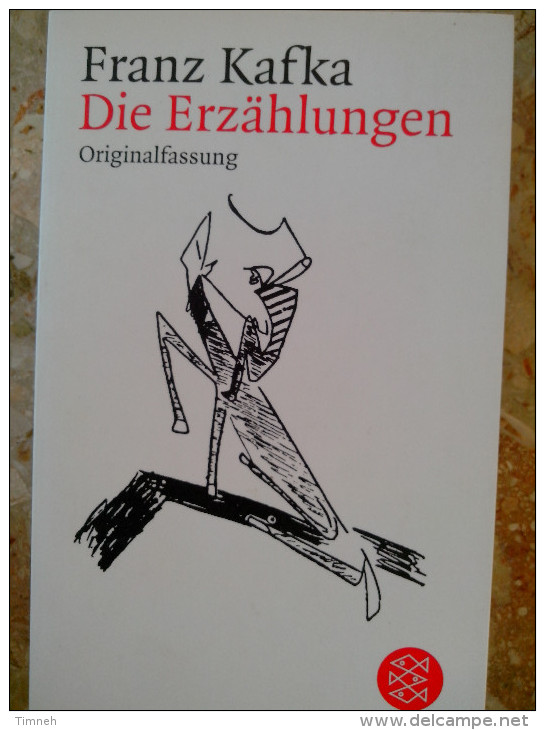 Franz Kafka Die Erzählungen Und Andere Ausgewählte Prosa Originalfassung 2003 Fischer Taschenbuch Verlag ALLEMAND - Autori Internazionali