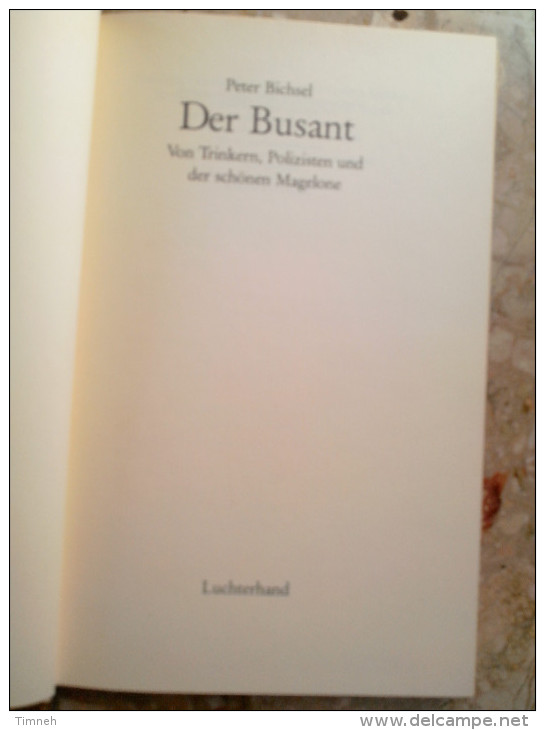 DER BUSANT Von Trinkern Polizisten Und Der Schönen Magelone Peter Bichsel 1985 Luchterhand - Autres & Non Classés