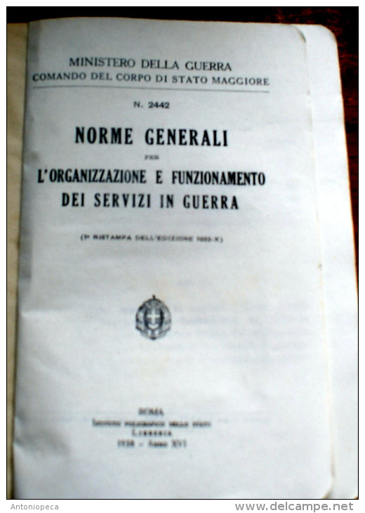 ITALIA REGNO 1938 LIBRO MILITARE "NORME GENERALI PER L'ORGANIZZAZIONE DEI SERVIZI IN GUERRA"" - Italienisch