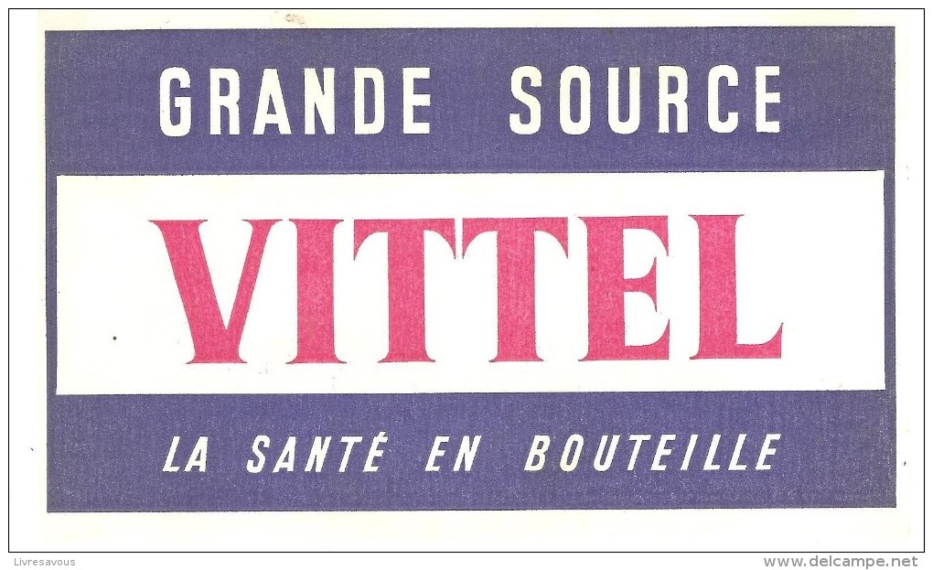 Buvard VITTEL Grande Source VITTEL La Santé En Bouteille - Softdrinks