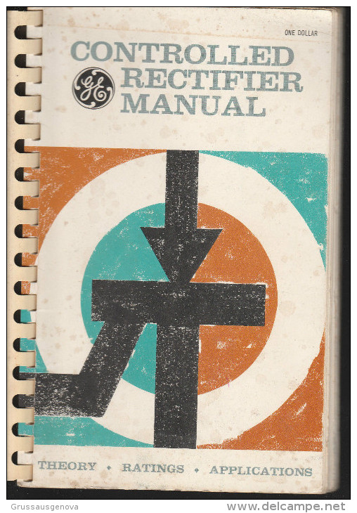 DC2) CONTROLLED RECTIFIER MANUAL THEORY RATINGS APPLICATION GENERAL ELECTIC 1960 -256 PAGINE CON MOLTE ILLUSTRAZIONI IN - Sonstige & Ohne Zuordnung