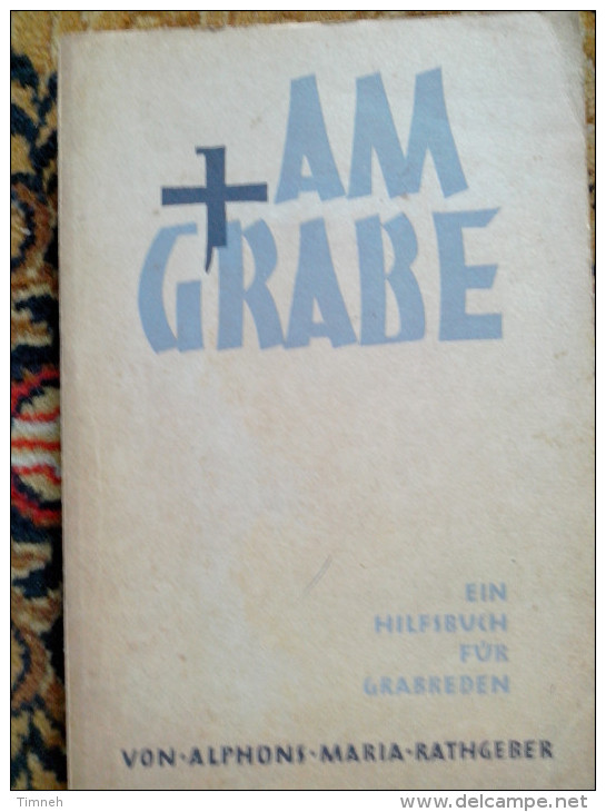 AM GRABBE EIN HILFBUCH FÜR GRABREDEN Von ALPHONS MARIA RATHGEBER1950 ECHTER VERLAG WÜRZBURG - Christentum