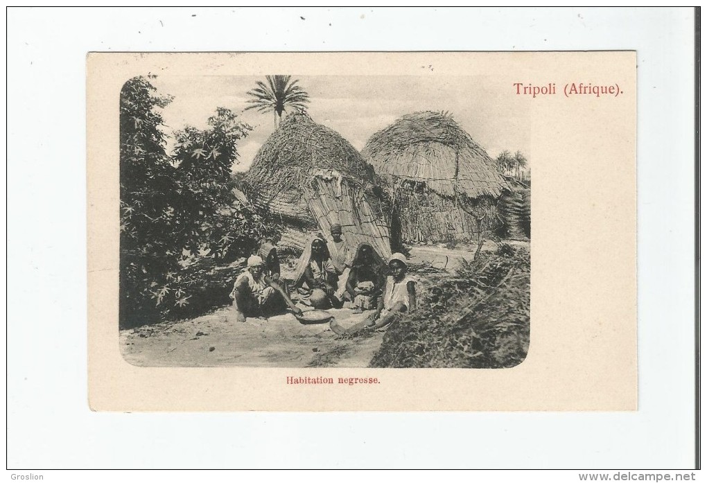 TRIPOLI (AFRIQUE) HABITATION NEGRESSE - Libye