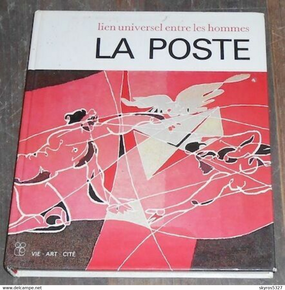 La Poste Lien Universel Entre Les Hommes - Philately And Postal History