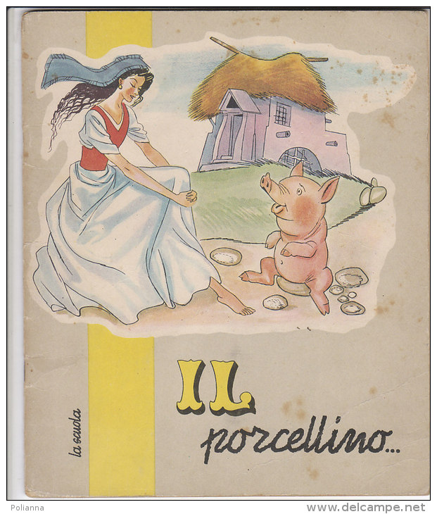 C2052 - Albo Ed. La Scuola 1958 "libro Mezz&acute;ora" IL PORCELLINO, LA FAINA, LA VOLPE E IL LUPO Illustrato Da C.Galle - Antichi