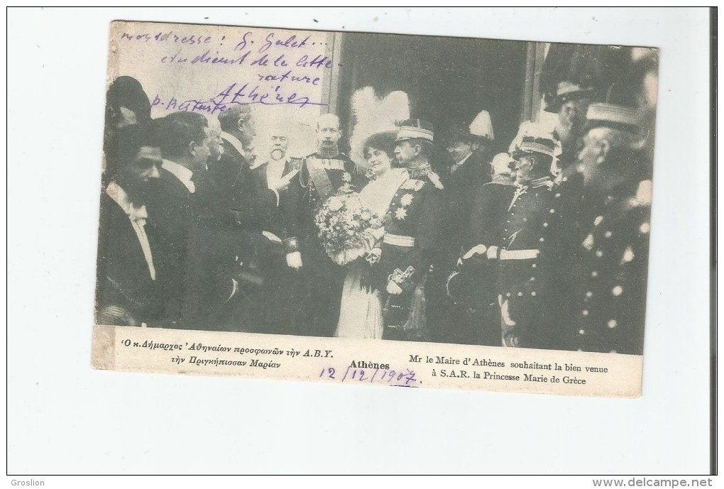 ATHENES 1099 MR LE MAIRE D'ATHENES SOUHAITANT LA BIENVENUE A S A R LA PRINCESSE MARIE DE GRECE 1907 - Grèce