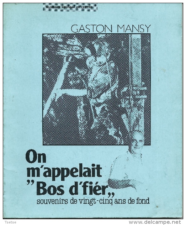 Livre Retraçant Le Travail Dans La Mine Dans La Région De La Louvière , écrit Par Gaston Mansy 1989 ( Voir Scan ) - Belgium