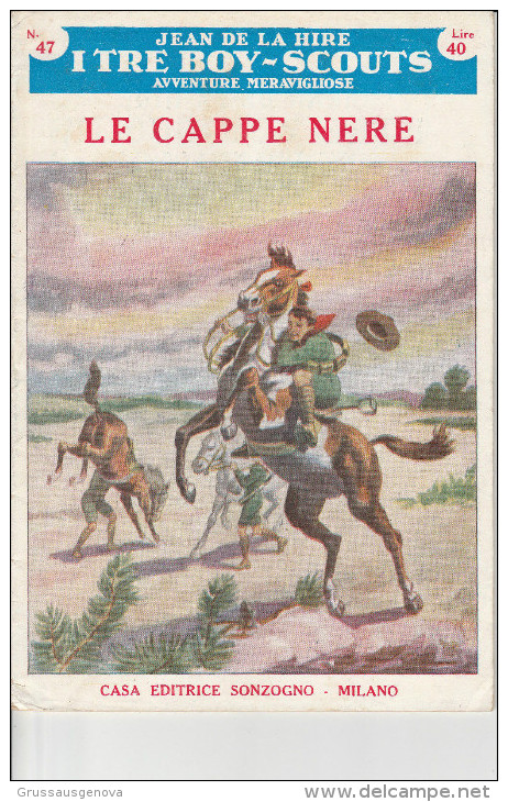 DC2) Jean De La Hire LE CAPPE NERE N°47  I TRE BOY SCOUTS AVVENTURA Ed. SONZOGNO 1954 - PAGINE IN BUONE CONDIZIONI SENZA - Grands Auteurs