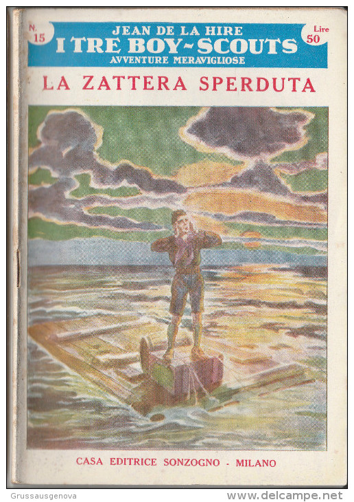 DC2) Jean De La Hire LA ZATTERA PERDUTA N° 15 I TRE BOY SCOUTS AVVENTURA Ed. SONZOGNO 1953 - PAGINE IN BUONE CONDIZIONI - Famous Authors
