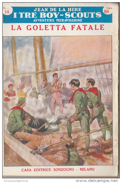 DC2) Jean De La Hire LA GOLETTA FATALE N° 14 I TRE BOY SCOUTS AVVENTURA Ed. SONZOGNO 1953 - PAGINE IN BUONE CONDIZIONI S - Famous Authors