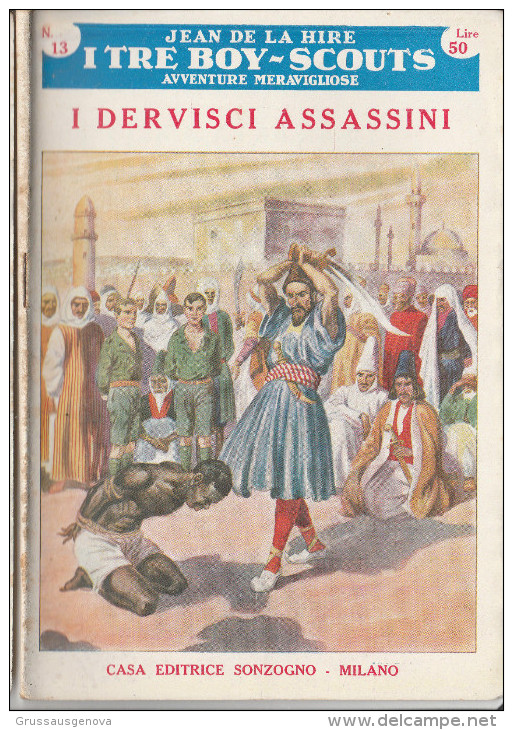 DC2) Jean De La Hire I DERVISCI ASSASSINI N° 13 I TRE BOY SCOUTS AVVENTURA Ed. SONZOGNO 1953 - PAGINE IN BUONE CONDIZION - Famous Authors